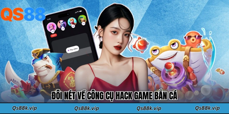 Đôi nét về công cụ hack game bắn cá