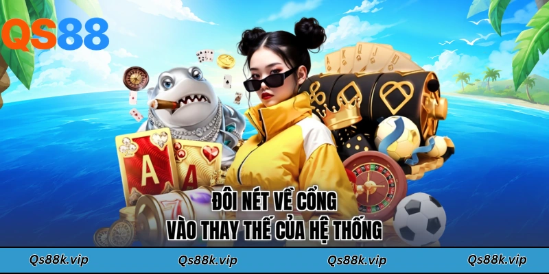 Đôi nét về cổng vào thay thế của hệ thống