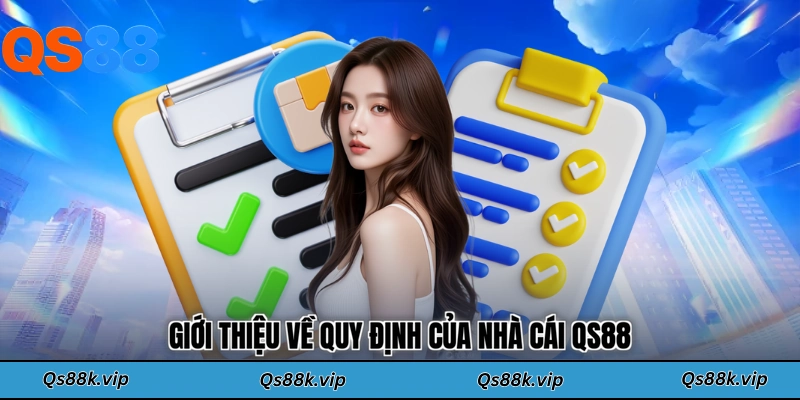 Giới thiệu về quy định của nhà cái QS88