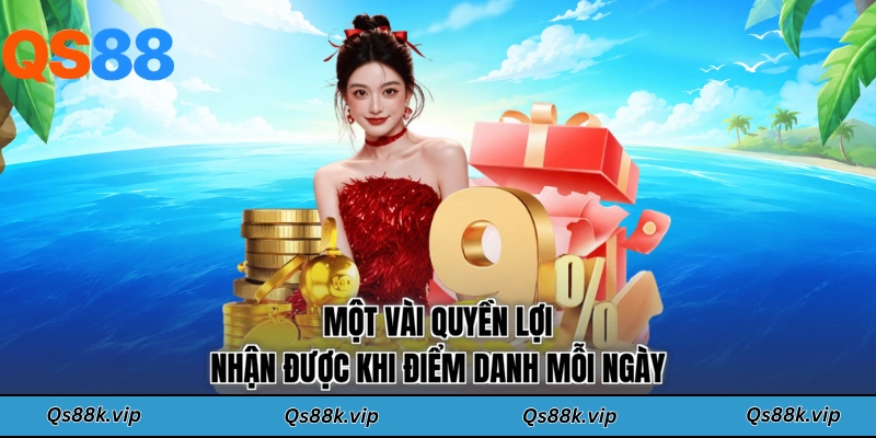 Một vài quyền lợi nhận được khi điểm danh mỗi ngày