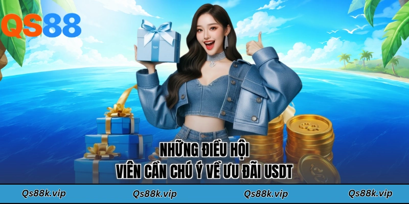Những điều hội viên cần chú ý về ưu đãi USDT