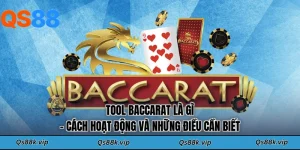 Tool Baccarat Là Gì - Cách Hoạt Động Và Những Điều Cần Biết