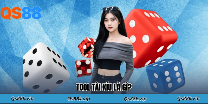 Tool tài xỉu là gì?