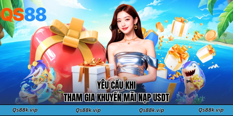 Yêu cầu khi tham gia khuyến mãi nạp USDT